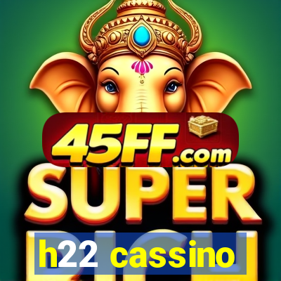 h22 cassino